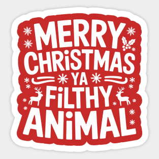 Merry Christmas Ya Filthy Animal Sticker